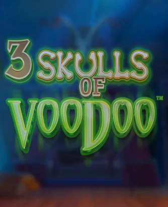 3 Skulls Of Voodoo Slot