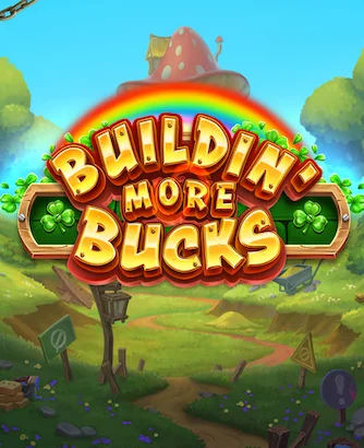 Buildin More Bucks Slot