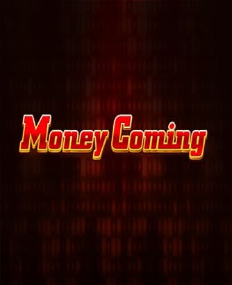 Money Coming Slot