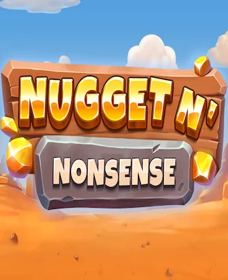 Nugget N Nonsense Slot